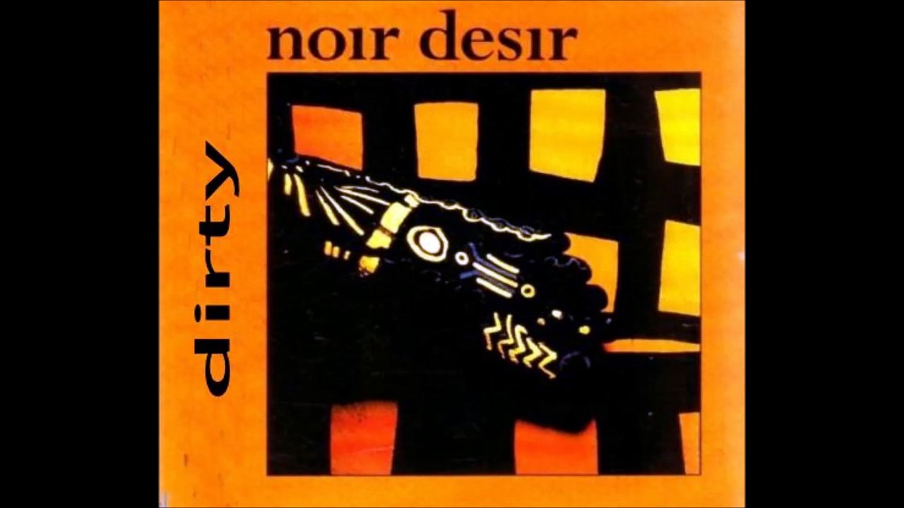 Noir Désir - Dirty