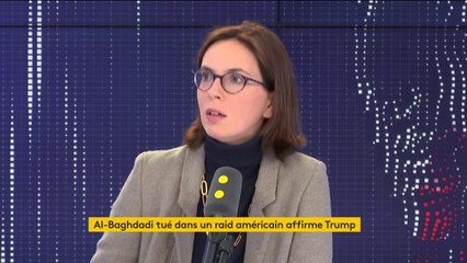 Mort d'Al-Baghdadi : "Nous n’avons pas participé à l’opération", explique Amélie de Montchalin, secrétaire d’Etat chargée des Affaires européennes. "La coalition internationale doit se réunir parce que le combat doit encore durer"