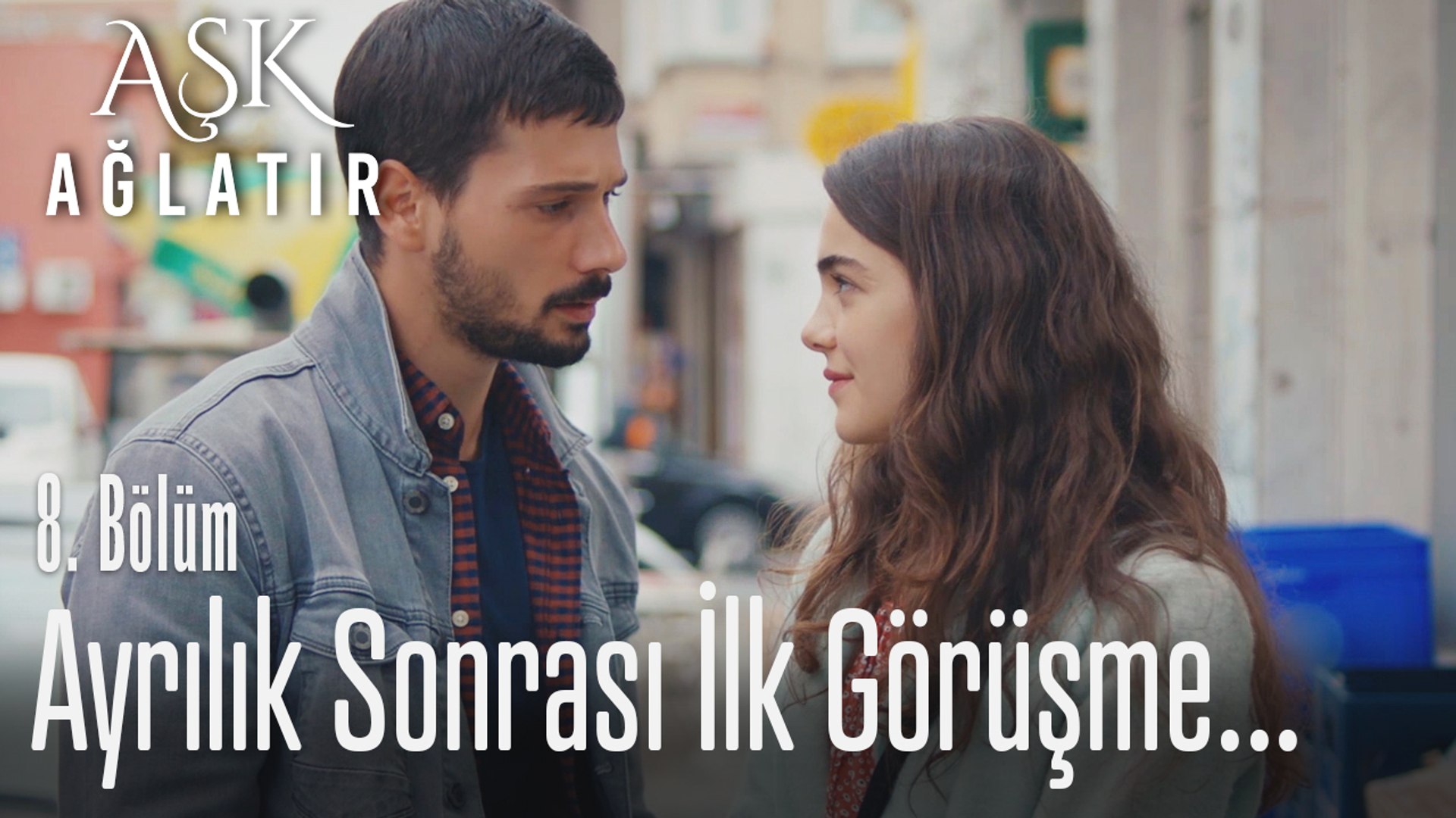 Kermes Komşusu Oldular Aşk Ağlatır 8 Bölüm