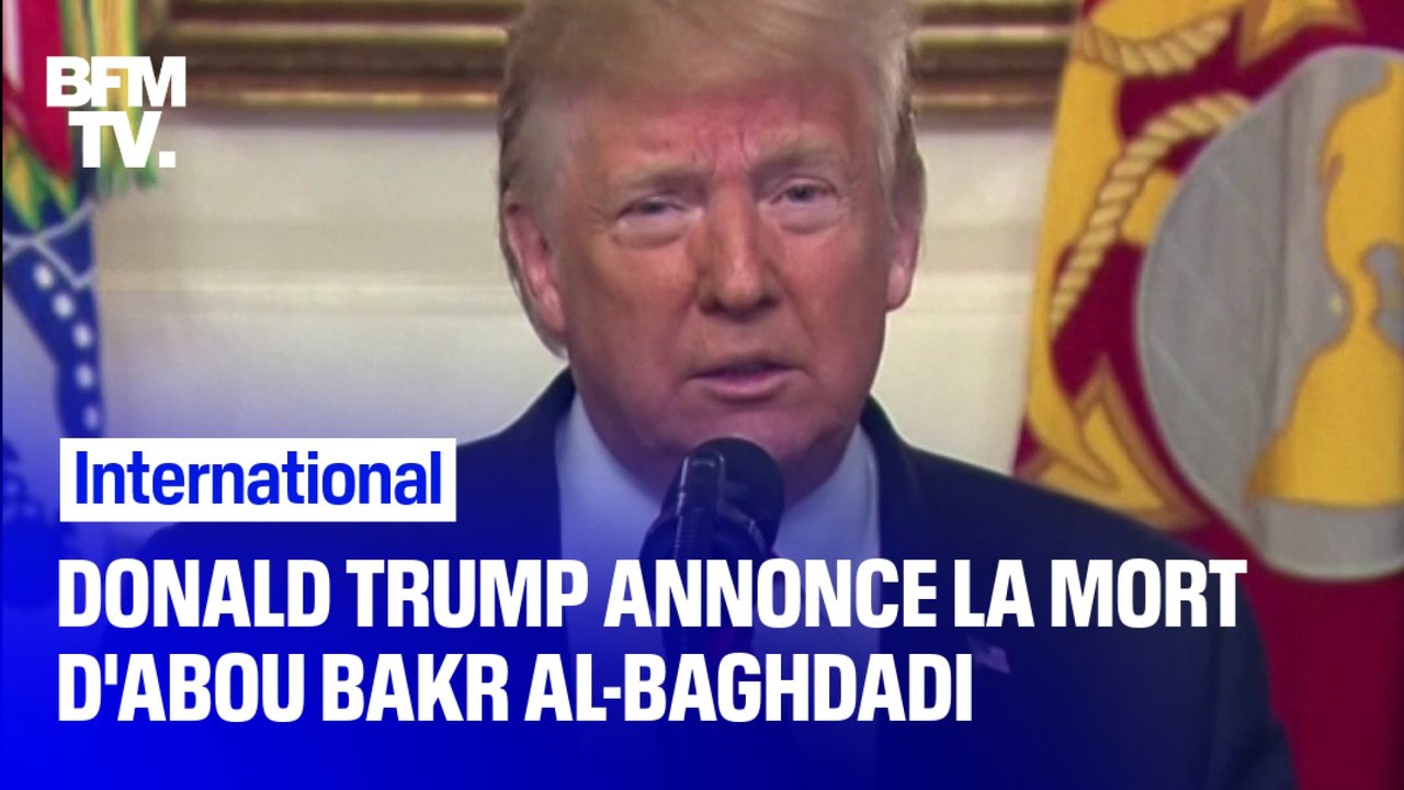 Donald Trump annonce la mort du leader de Daesh, Abou Bakr Al-Baghdadi