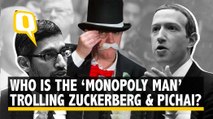 Mystery 'Monopoly Man' Explains Why He Trolled Facebook's Mark Zuckerberg & Google's Sundar Pichai | The Quint