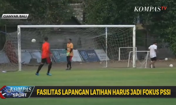 Fasilitas Lapangan Latihan Harus jadi Fokus PSSI