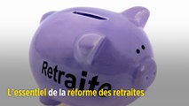 L'essentiel de la réforme des retraites