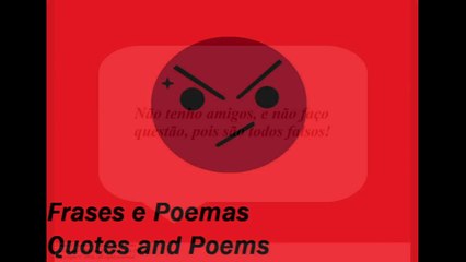 Não tenho amigos, são todos falsos! [Frases e Poemas]