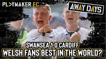 Away Days | Swansea 1-0 Cardiff: Electric atmosphere in South Wales Derby