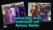 Kareena-Saif's Diwali celebrations with Karisma, Malaika and others