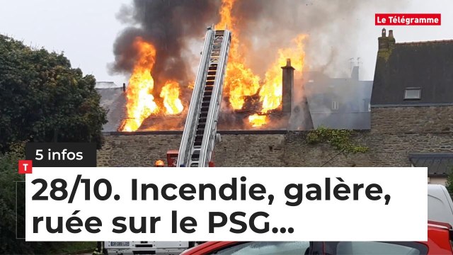 Incendie, galère, ruée sur le PSG... Cinq infos bretonnes du 28 octobre