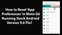How to Reset App Preferences in Moto G6 Running Stock Android Version 9.0 Pie?