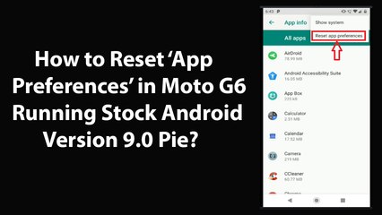 Download Video: How to Reset App Preferences in Moto G6 Running Stock Android Version 9.0 Pie?