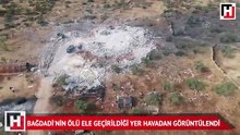 Bağdadi'nin İdlib'de ölü ele geçirildiği yer havadan görüntülendi