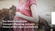 You Have to See Taylor Giavasis's Stunning, Intimate Photos of Her Labor and Delivery