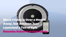 Black Friday Is Over a Month Away, but Amazon Just Launched a Ton of Epic Roomba Robot Vacuum Deals
