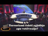 LIVE/ 360 gradë - Terrorizmi është zgjidhje apo vetëvrasje? - 28 tetor 2019