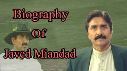 The Legendary Cricketer - Javed Miandad - Biography