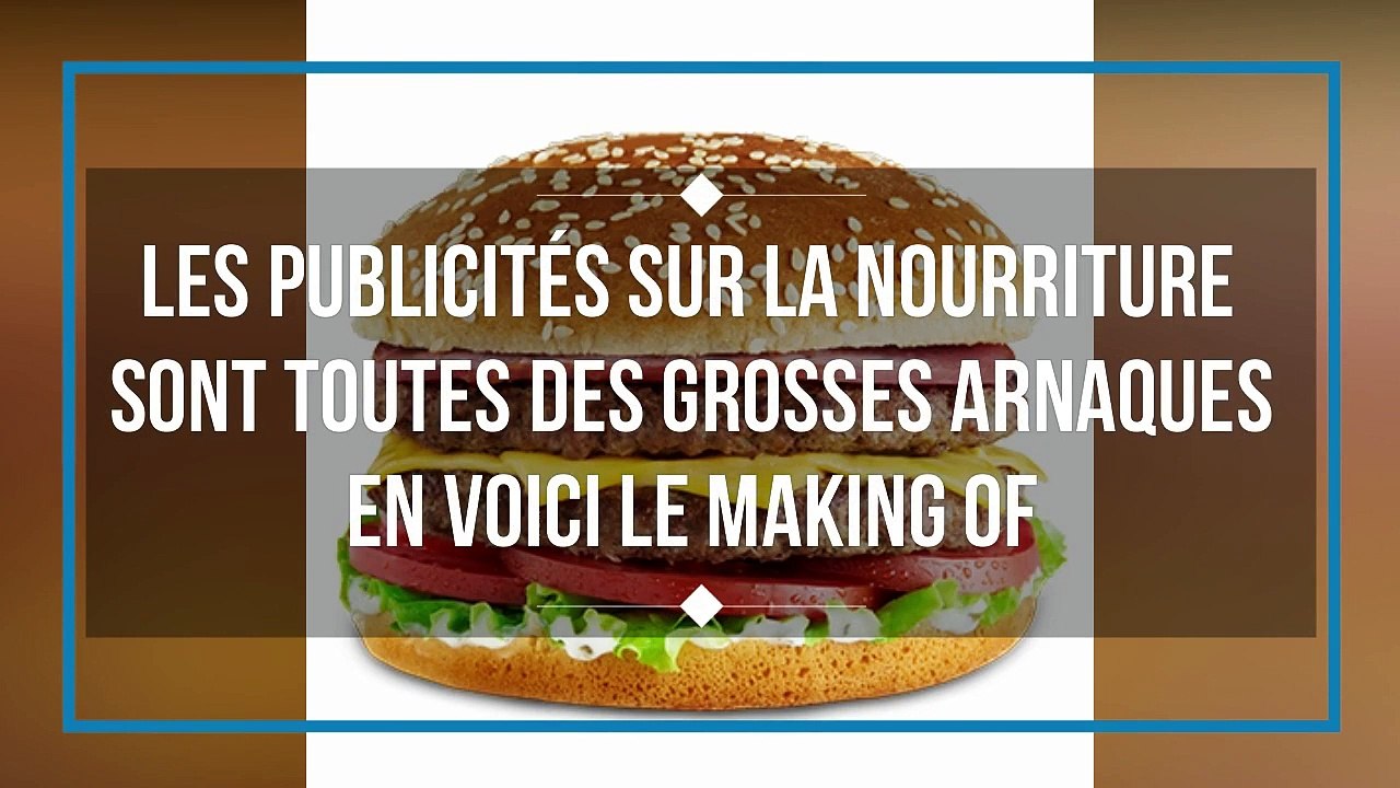 Preuve que les pubs sur la nourriture sont toutes de belles arnaques
