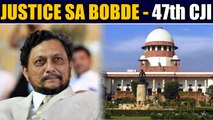 Justice SA Bobde appointed as 47th Chief Justice Of india | OneIndia News