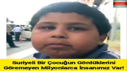 SURİYELİ BİR ÇOCUĞUN GÖZÜNDEN SURİYELİLER.