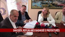 SHKODËR, REPLIKA MES BASHKISË E PREFEKTURËS