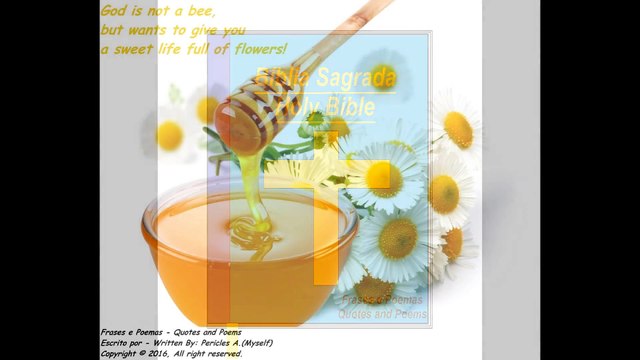 God is not a bee, but want give a sweet life full of flowers! [Quotes and Poems]