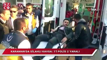Karaman'da silahlı kavga