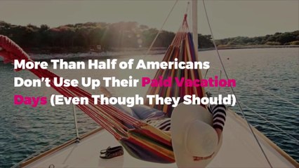 More Than Half of Americans Don’t Use Up Their Paid Vacation Days (Even Though They Should)