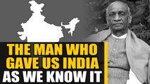 Sardar Vallabhbhai Patel: We salute the man who built India | OneIndia News