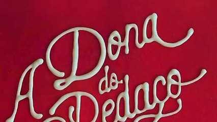 A Dona do Pedaço: capítulo 139, terça, 29 de outubro, na Globo