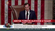 ABD Temsilciler Meclisi'nde Türkiye aleyhine 2 yasa tasarısına tepki