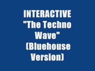 INTERACTIVE - THE TECHNO WAVE