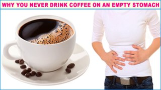 Why You Should Never Drink Coffee On An Empty Stomach