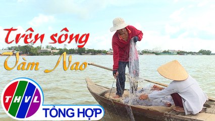 Nhịp sống đồng bằng: Trên sông Vàm Nao