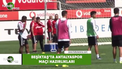 Beşiktaş'ta Antalyaspor maçı hazırlıkları