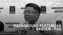 Background Pertemuan Nasdem - PKS