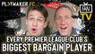 Fan TV | Who is each Premier League club’s BARGAIN player?