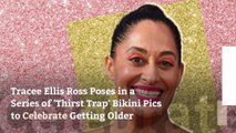 Tracee Ellis Ross Poses in a Series of 'Thirst Trap' Bikini Pics to Celebrate Getting Older