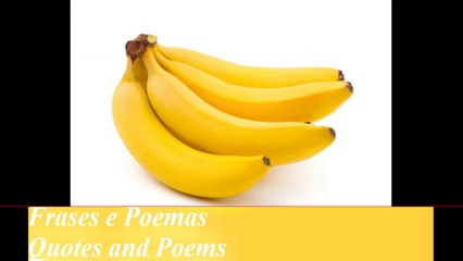 When you are with envy of me, look at this banana! [Quotes and Poems]