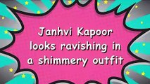 Janhvi Kapoor looks ravishing in shimmery outfit | जान्हवी कपूर झिलमिलाती पोशाक में शानदार लग रही है