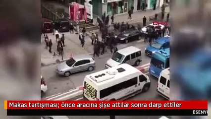 Makas tartışması: önce aracına şişe attılar sonra darp ettiler