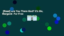 [Read] Are You There God? It's Me, Margaret  For Free