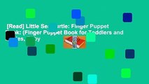 [Read] Little Sea Turtle: Finger Puppet Book: (Finger Puppet Book for Toddlers and Babies, Baby