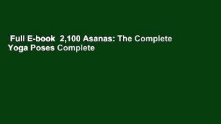 Full E-book  2,100 Asanas: The Complete Yoga Poses Complete