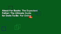 About For Books  The Expectant Father: The Ultimate Guide for Dads-To-Be  For Online