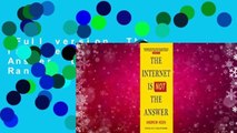 Full version  The Internet Is Not the Answer  Best Sellers Rank : #1