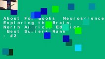 About For Books  Neuroscience: Exploring the Brain, North American Edition  Best Sellers Rank : #2