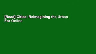 [Read] Cities: Reimagining the Urban  For Online