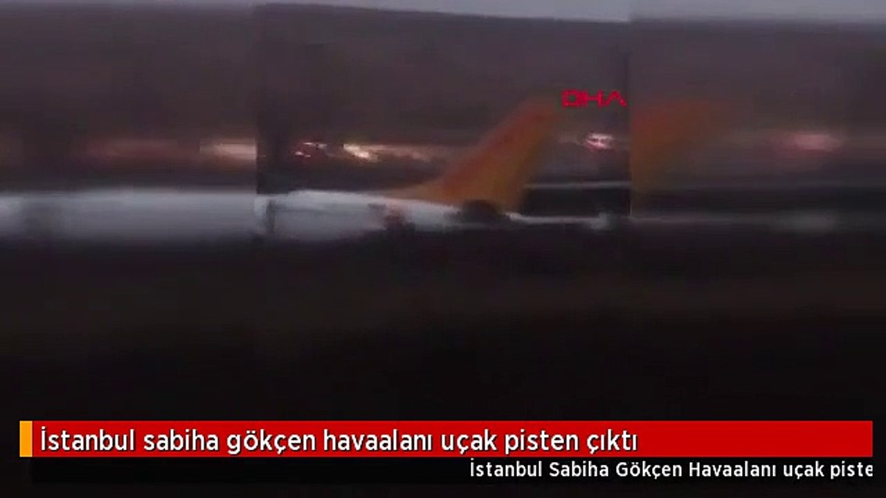 İstanbul sabiha gökçen havaalanı uçak pisten çıktı