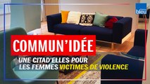 Citad'elles à Nantes : un centre d'accueil pluridisciplinaire pour les femmes victimes de violences