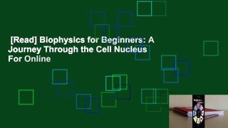 [Read] Biophysics for Beginners: A Journey Through the Cell Nucleus  For Online