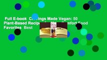 Full E-book  Cravings Made Vegan: 50 Plant-Based Recipes for Your Comfort Food Favorites  Best