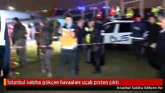 İstanbul sabiha gökçen havaalanı uçak pisten çıktı